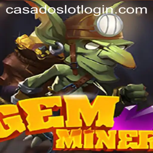 Exploring the Fascinating World of GemMiner and CASADOSLOT